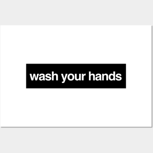 Wash. Your. Hands. Posters and Art